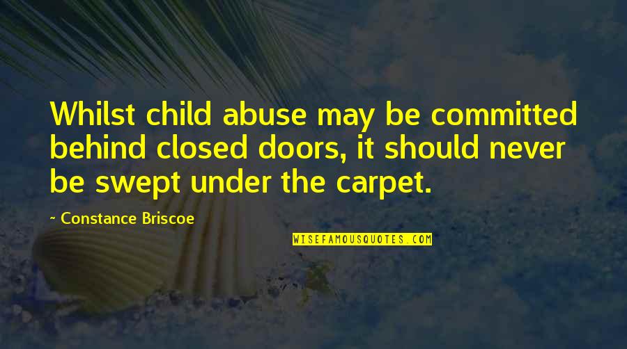 Gracciano Svetoni Quotes By Constance Briscoe: Whilst child abuse may be committed behind closed
