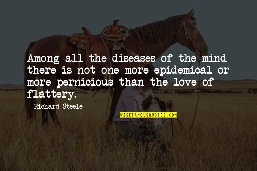 Grace And Class Quotes By Richard Steele: Among all the diseases of the mind there