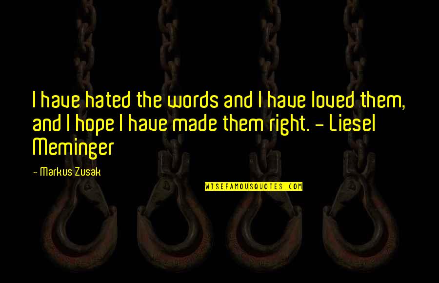 Grace Butter Quotes By Markus Zusak: I have hated the words and I have