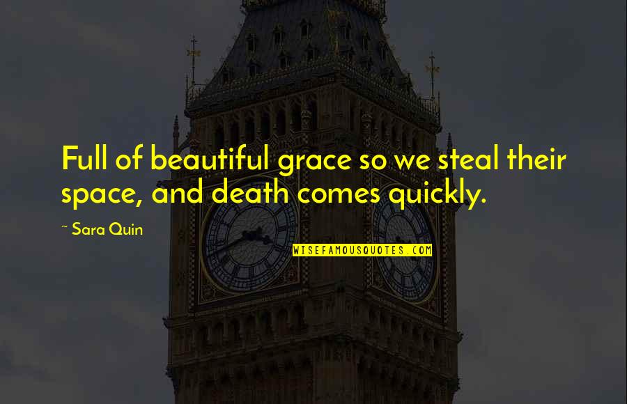 Grace Full Quotes By Sara Quin: Full of beautiful grace so we steal their