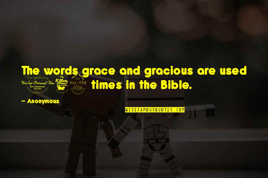 Grace In The Bible Quotes By Anonymous: The words grace and gracious are used 169