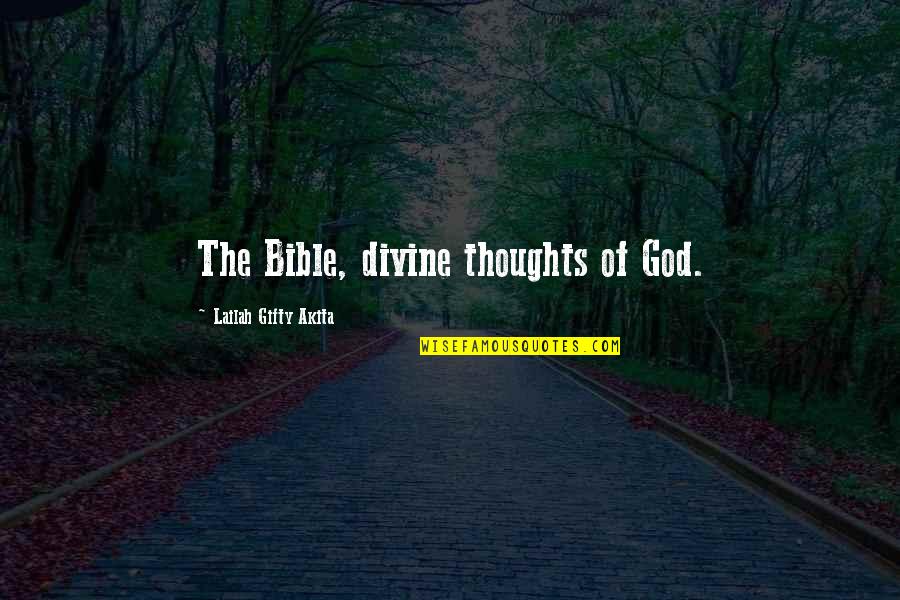 Grace In The Bible Quotes By Lailah Gifty Akita: The Bible, divine thoughts of God.