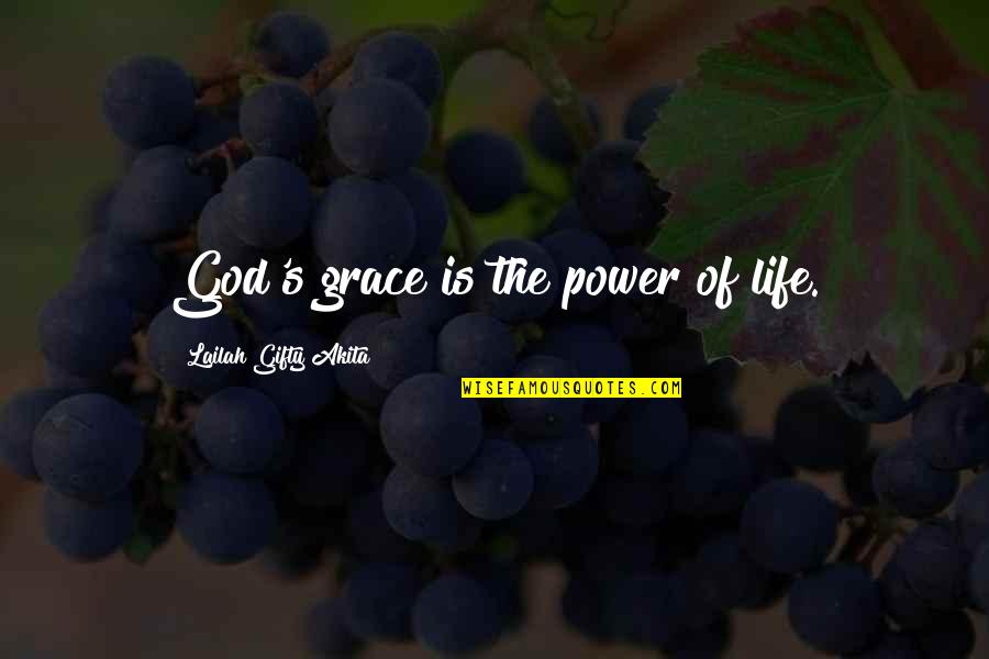 Grace Is Power Quotes By Lailah Gifty Akita: God's grace is the power of life. Grace Is Power Quotes By Lailah Gifty Akita: God's grace is the power of life.