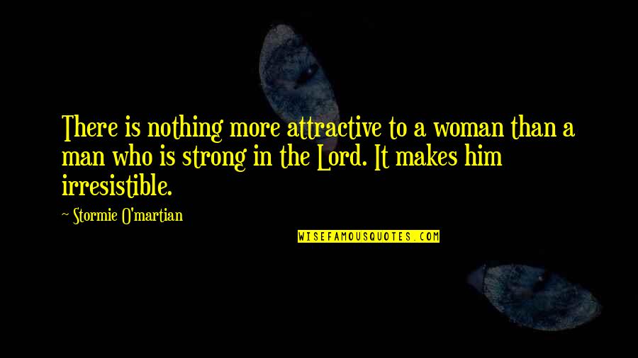 Grace Island Soda Quotes By Stormie O'martian: There is nothing more attractive to a woman