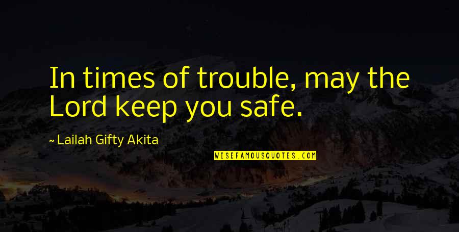 Grace Prayer Quotes By Lailah Gifty Akita: In times of trouble, may the Lord keep
