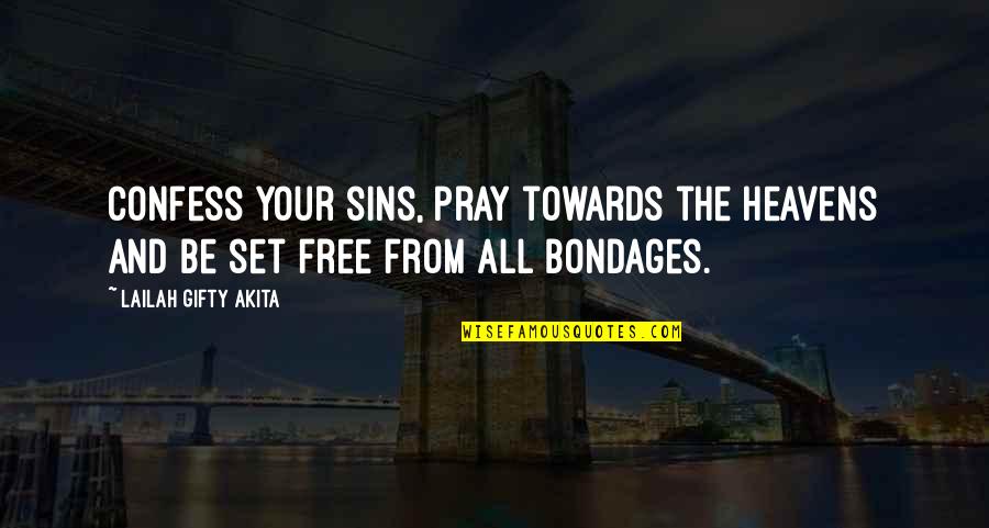 Grace Quotes And Quotes By Lailah Gifty Akita: Confess your sins, pray towards the Heavens and