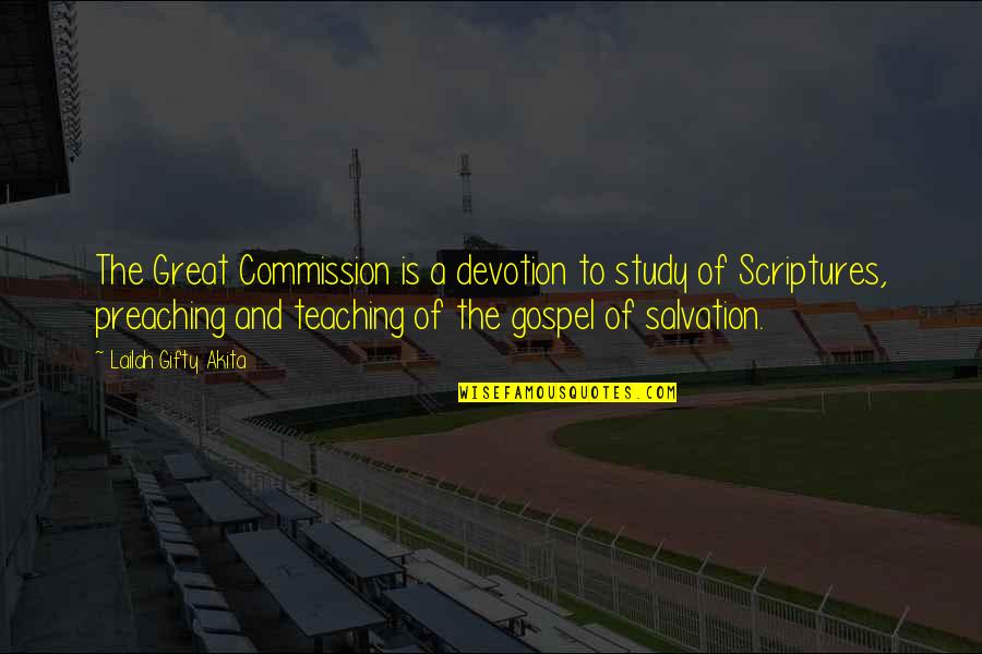 Grace Scriptures Quotes By Lailah Gifty Akita: The Great Commission is a devotion to study