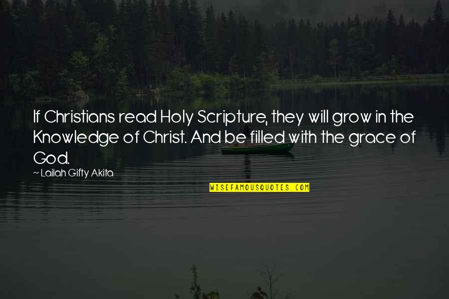 Grace Scriptures Quotes By Lailah Gifty Akita: If Christians read Holy Scripture, they will grow