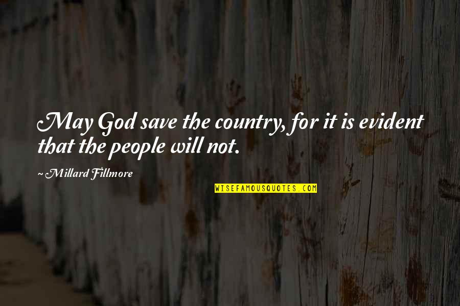 Grace Therapy Quotes By Millard Fillmore: May God save the country, for it is
