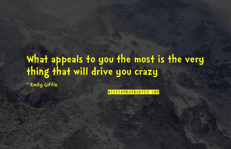 Graceann Meehan Quotes By Emily Giffin: What appeals to you the most is the