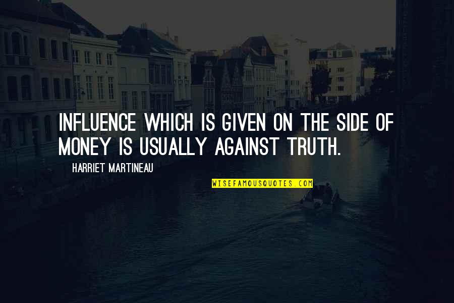 Gracechurch Quotes By Harriet Martineau: Influence which is given on the side of