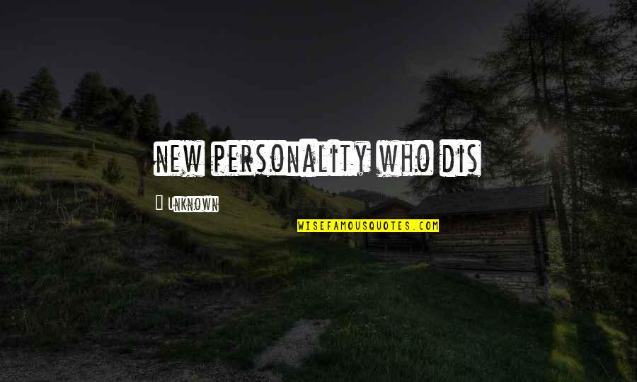 Graced Synonym Quotes By Unknown: new personality who dis Graced Synonym Quotes By Unknown: new personality who dis