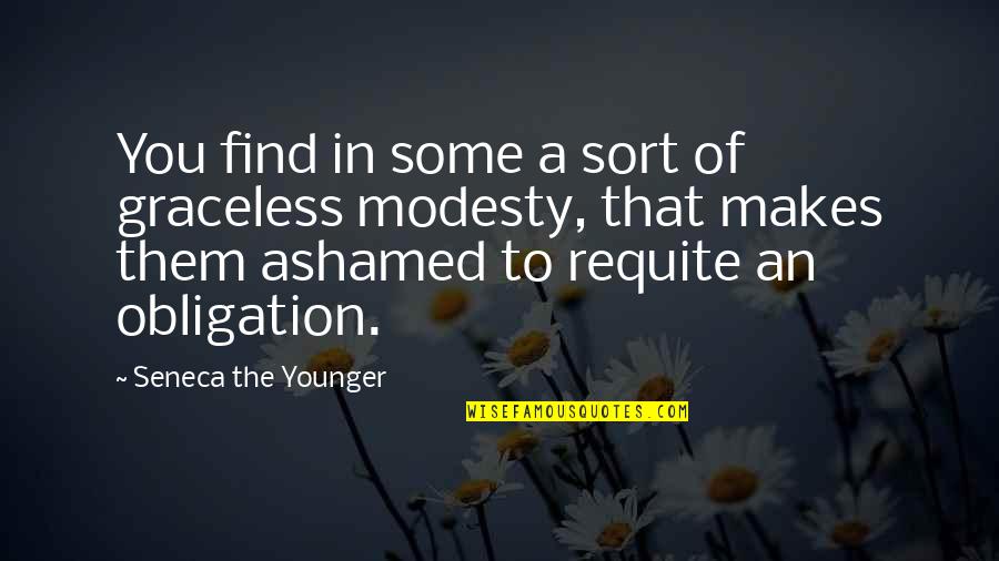 Graceless Quotes By Seneca The Younger: You find in some a sort of graceless Graceless Quotes By Seneca The Younger: You find in some a sort of graceless