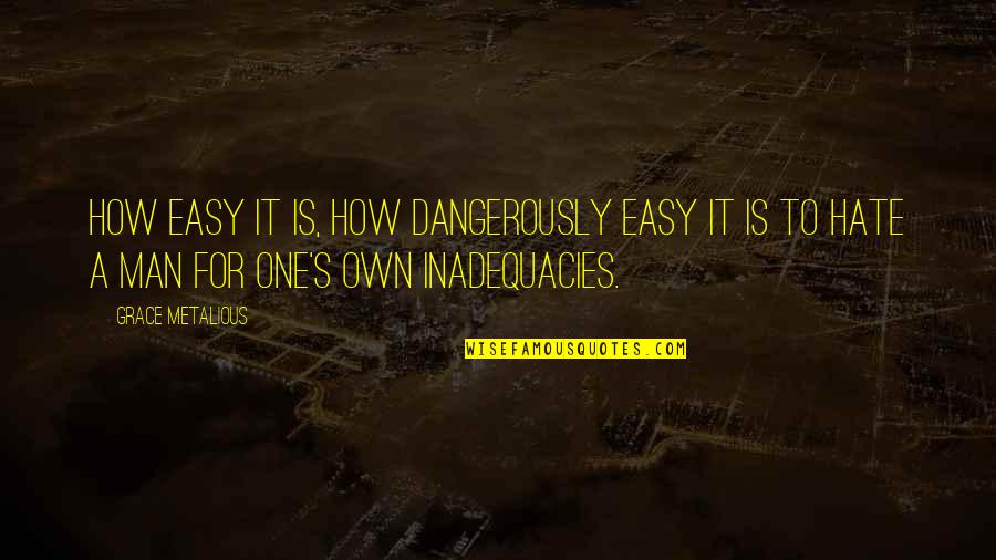 Graceline Handbags Quotes By Grace Metalious: How easy it is, how dangerously easy it