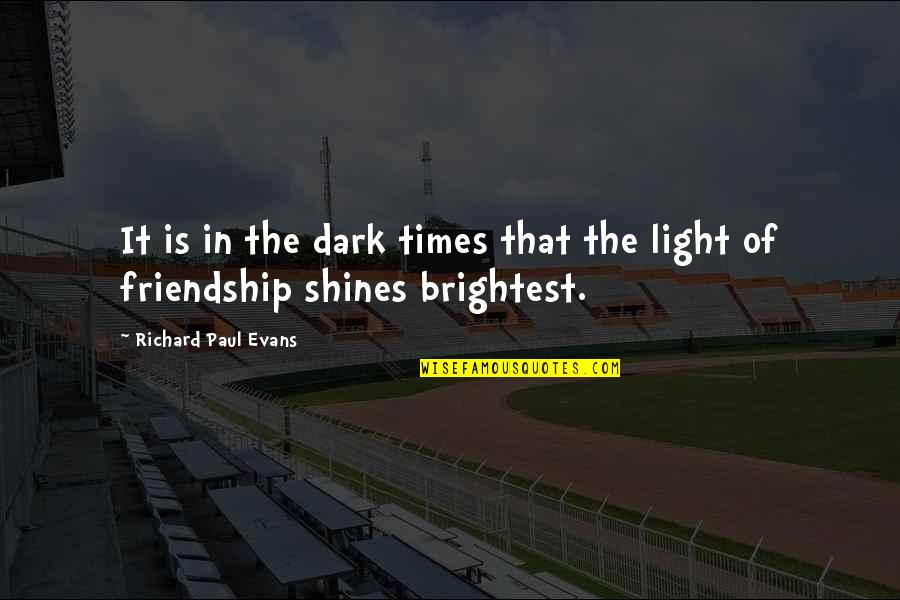 Gracheva Varvara Quotes By Richard Paul Evans: It is in the dark times that the