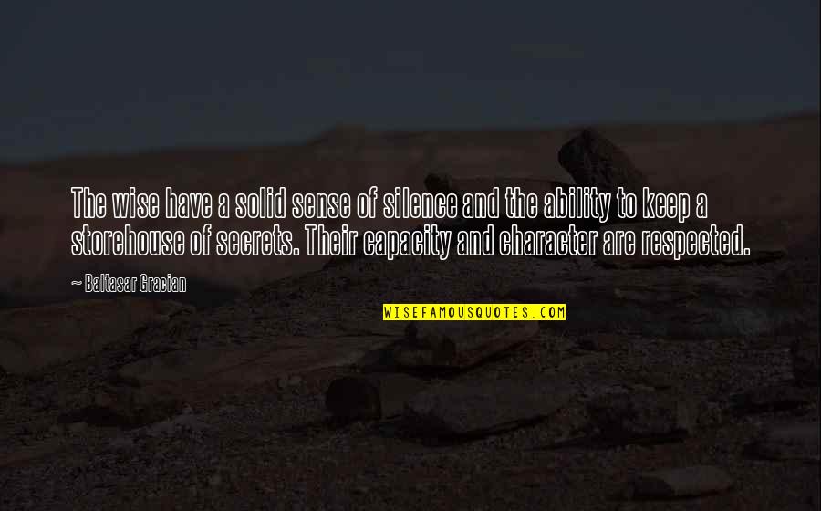 Gracian Quotes By Baltasar Gracian: The wise have a solid sense of silence Gracian Quotes By Baltasar Gracian: The wise have a solid sense of silence