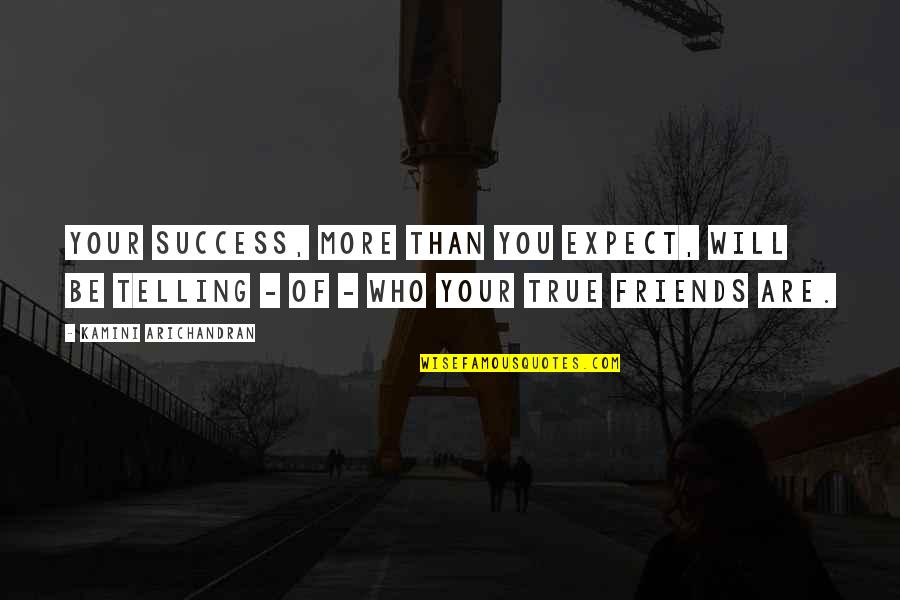 Gracias Por Quotes By Kamini Arichandran: Your success, more than you expect, will be