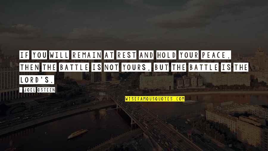 Graciete Golpe Quotes By Joel Osteen: If you will remain at rest and hold Graciete Golpe Quotes By Joel Osteen: If you will remain at rest and hold