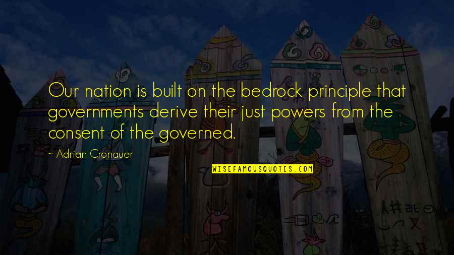 Gracieuse Quotes By Adrian Cronauer: Our nation is built on the bedrock principle Gracieuse Quotes By Adrian Cronauer: Our nation is built on the bedrock principle