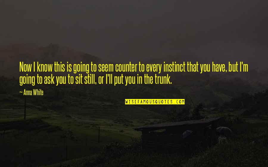 Gracieux Eye Quotes By Anna White: Now I know this is going to seem