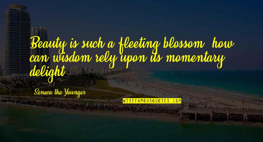 Gracile Quotes By Seneca The Younger: Beauty is such a fleeting blossom, how can Gracile Quotes By Seneca The Younger: Beauty is such a fleeting blossom, how can