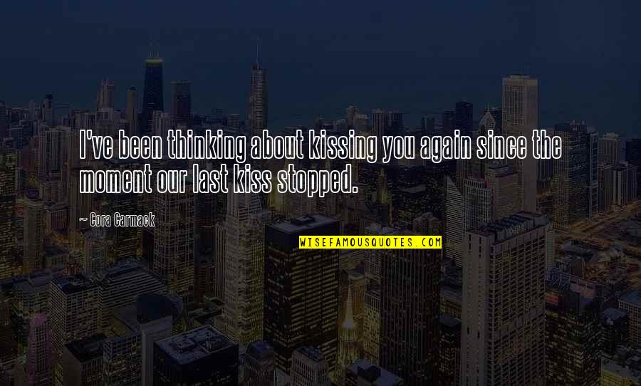 Graciosas Imagenes Quotes By Cora Carmack: I've been thinking about kissing you again since
