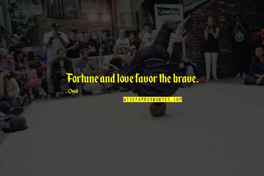 Gracioso Sinonimo Quotes By Ovid: Fortune and love favor the brave.