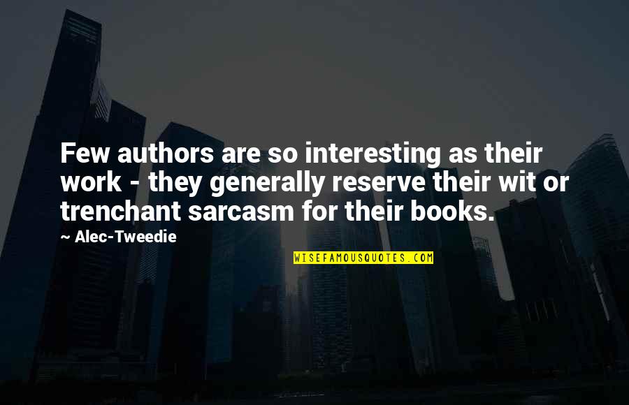 Graco Travel System Quotes By Alec-Tweedie: Few authors are so interesting as their work Graco Travel System Quotes By Alec-Tweedie: Few authors are so interesting as their work