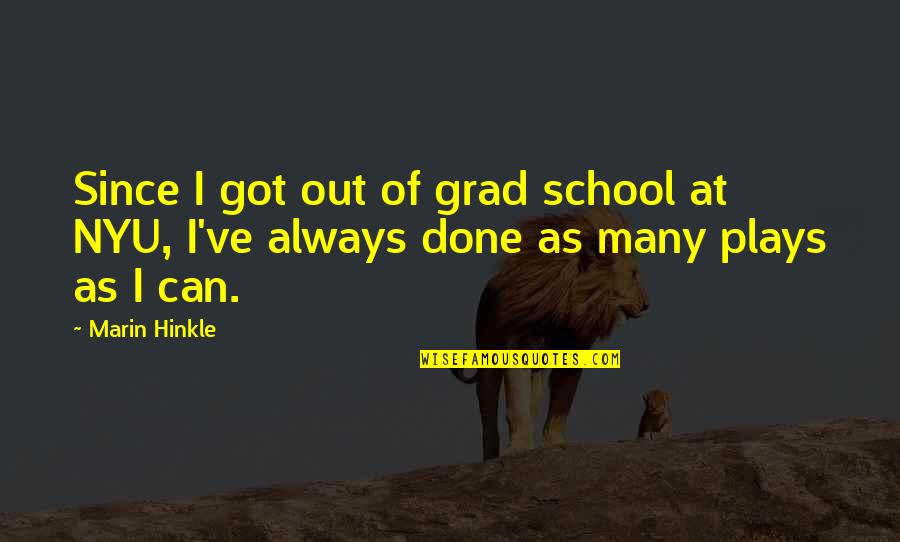 Grad Quotes By Marin Hinkle: Since I got out of grad school at