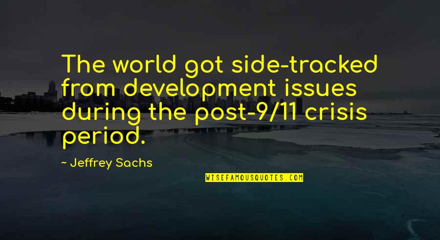 Gradassi Chateauneuf Quotes By Jeffrey Sachs: The world got side-tracked from development issues during