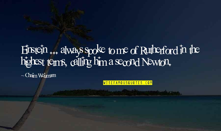 Grade For Social Distancing Quotes By Chaim Weizmann: Einstein ... always spoke to me of Rutherford