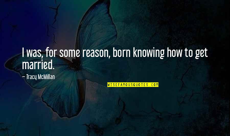 Grade For Social Distancing Quotes By Tracy McMillan: I was, for some reason, born knowing how