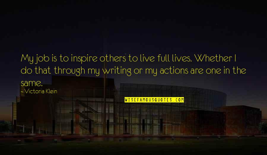 Grades And Sports Quotes By Victoria Klein: My job is to inspire others to live