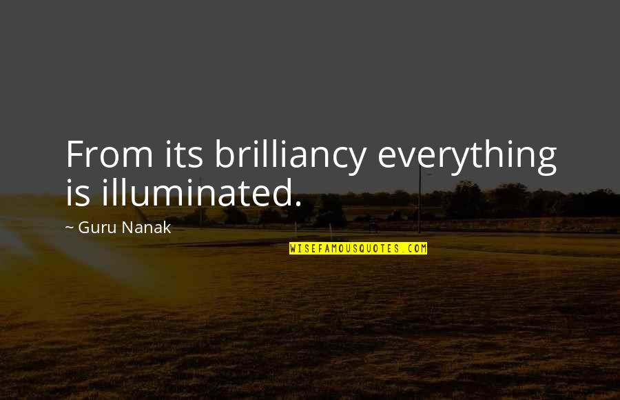 Gradesaver Maze Runner Quotes By Guru Nanak: From its brilliancy everything is illuminated.