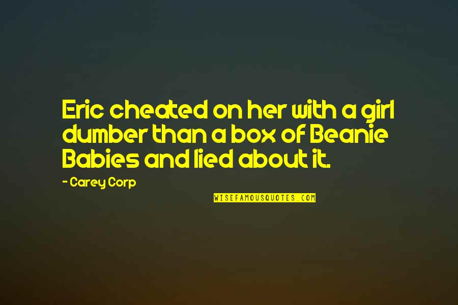 Gradesaver Wuthering Heights Quotes By Carey Corp: Eric cheated on her with a girl dumber