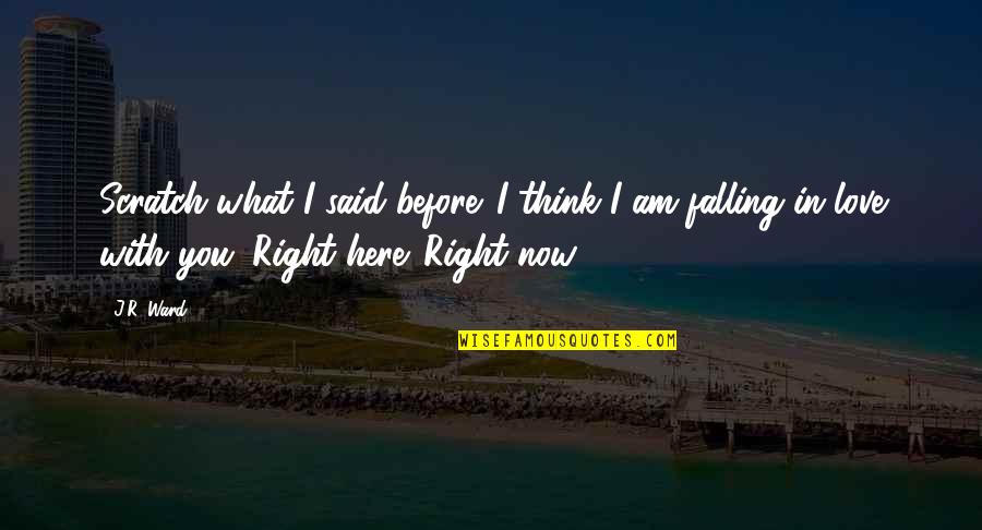 Gradesaver Wuthering Heights Quotes By J.R. Ward: Scratch what I said before. I think I Gradesaver Wuthering Heights Quotes By J.R. Ward: Scratch what I said before. I think I