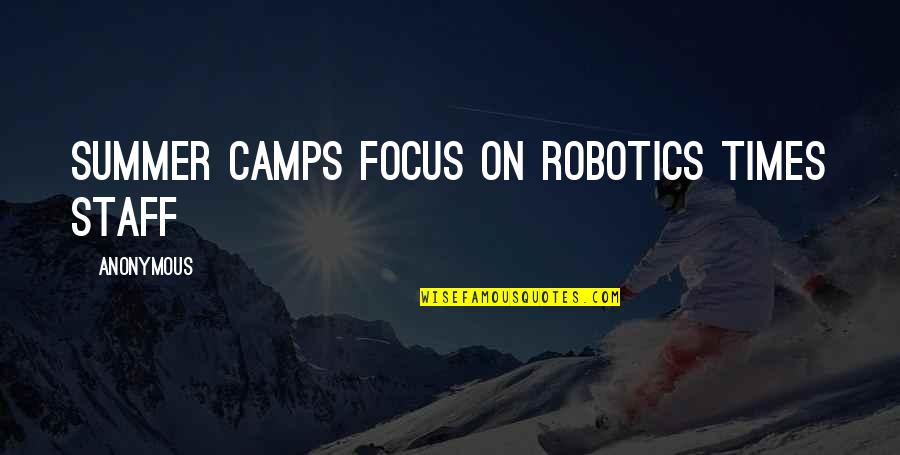 Gradespeed Quotes By Anonymous: summer camps focus on robotics Times staff