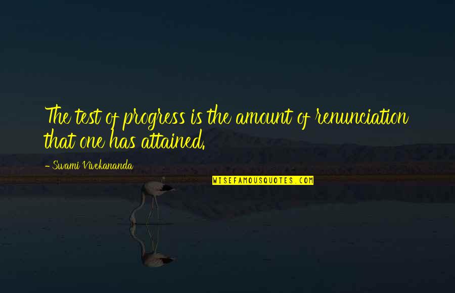 Grading System Quotes By Swami Vivekananda: The test of progress is the amount of