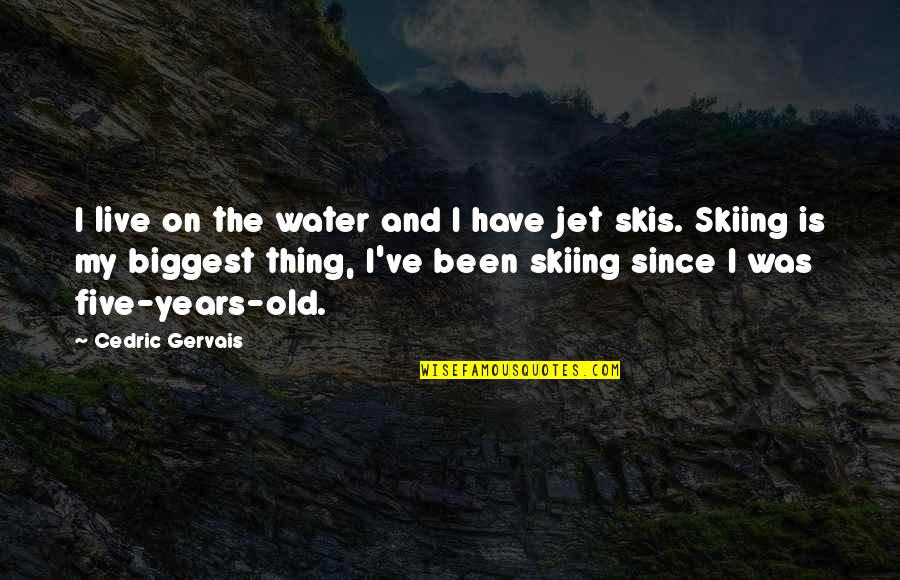 Gradkowski Patriots Quotes By Cedric Gervais: I live on the water and I have Gradkowski Patriots Quotes By Cedric Gervais: I live on the water and I have