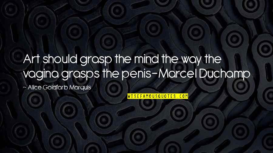 Gradney Family Tree Quotes By Alice Goldfarb Marquis: Art should grasp the mind the way the Gradney Family Tree Quotes By Alice Goldfarb Marquis: Art should grasp the mind the way the