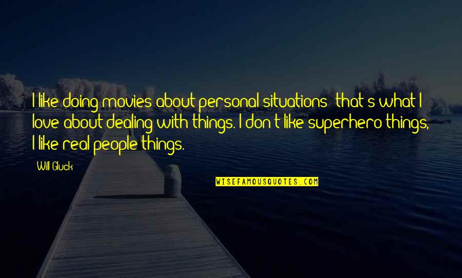 Gradom Maribor Quotes By Will Gluck: I like doing movies about personal situations; that's Gradom Maribor Quotes By Will Gluck: I like doing movies about personal situations; that's