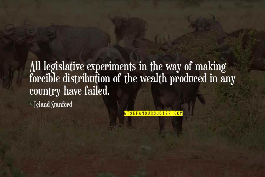 Graduados Para Quotes By Leland Stanford: All legislative experiments in the way of making