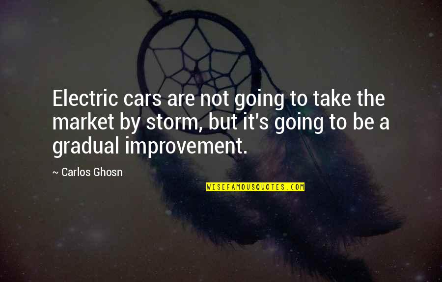 Gradual Quotes By Carlos Ghosn: Electric cars are not going to take the