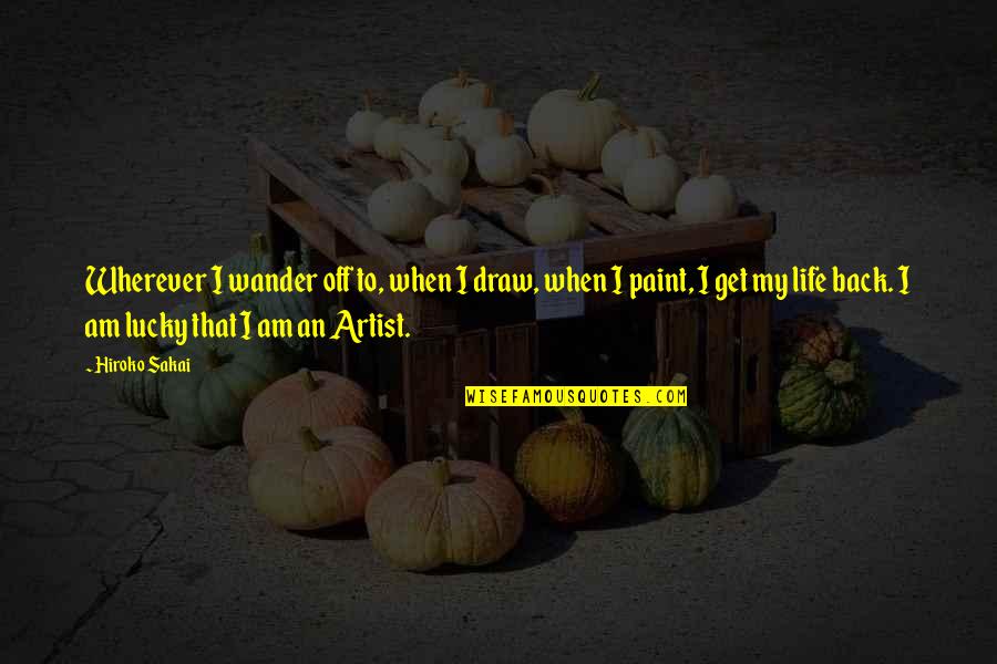Gradualmente Definicion Quotes By Hiroko Sakai: Wherever I wander off to, when I draw,