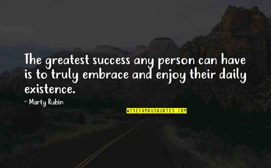 Graduating And Growing Up Quotes By Marty Rubin: The greatest success any person can have is