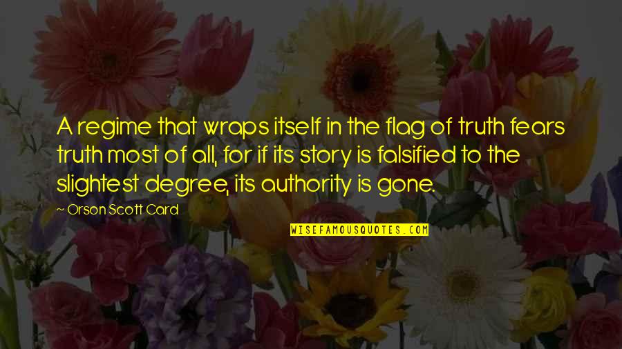 Graduating And Moving On Quotes By Orson Scott Card: A regime that wraps itself in the flag