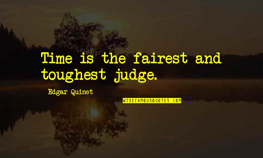 Graduating High School Tumblr Quotes By Edgar Quinet: Time is the fairest and toughest judge.