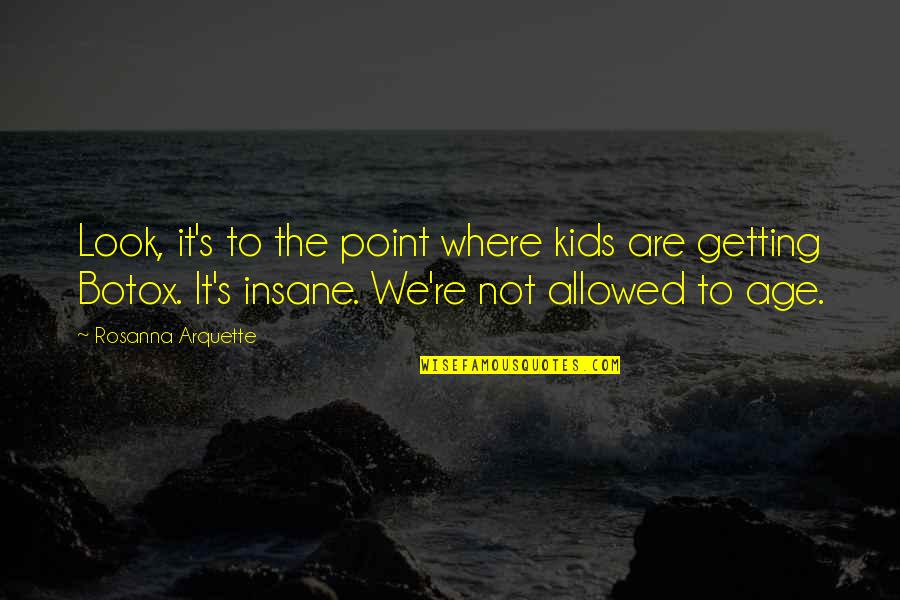 Graduation Dnp Quotes By Rosanna Arquette: Look, it's to the point where kids are Graduation Dnp Quotes By Rosanna Arquette: Look, it's to the point where kids are