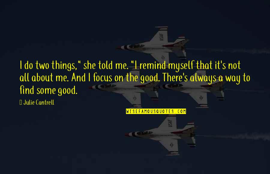 Graduation From School Quotes By Julie Cantrell: I do two things," she told me. "I Graduation From School Quotes By Julie Cantrell: I do two things," she told me. "I