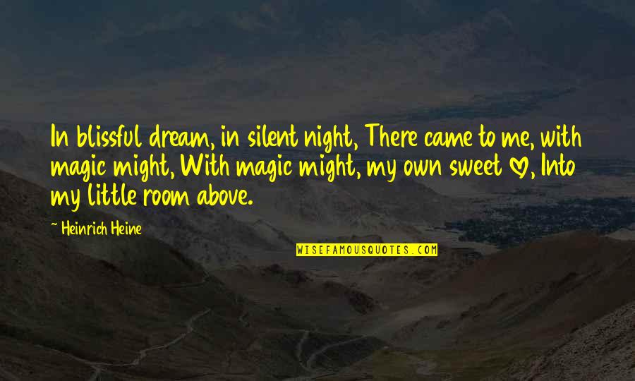 Graduation Inspirational Quotes By Heinrich Heine: In blissful dream, in silent night, There came